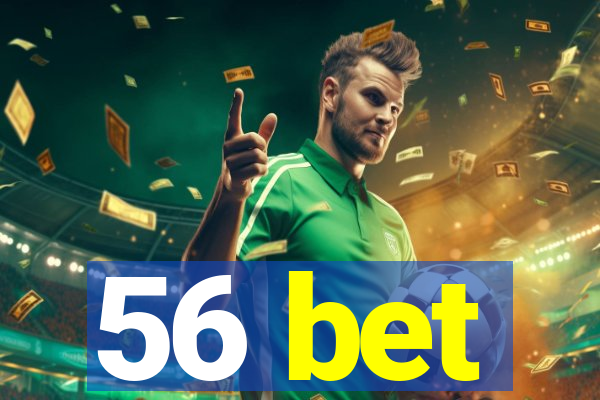 56 bet